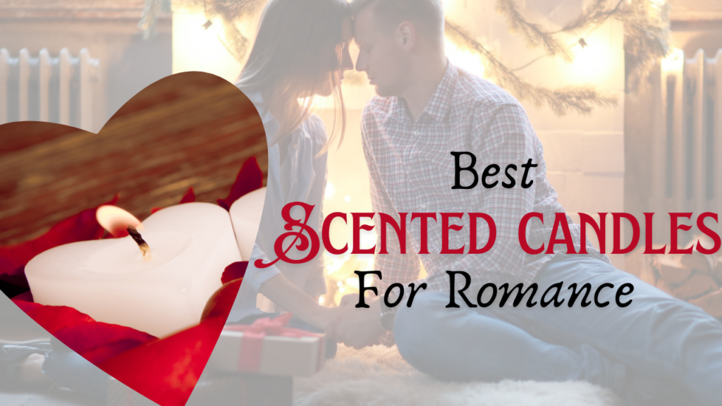Best Scented Candle for romance namo creations